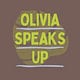 Olivia Speaks Up