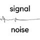 Signal Or Noise