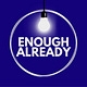 Enough Already