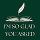I'm So Glad You Asked