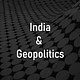 India and Geopolitics 