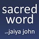 Sacred Word with Jaiya John