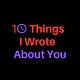 10 Things I Wrote About You