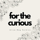 For the Curious