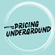 Notes From the Pricing Underground