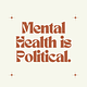 Mental Health is Political