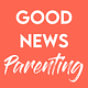 Good News Parenting