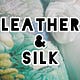 Leather & Silk