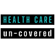 HEALTH CARE un-covered