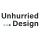 Unhurried Design