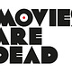 Movies are Dead