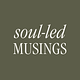 Soul-Led Musings