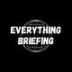 Everything Briefing