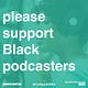 One Black podcast a day