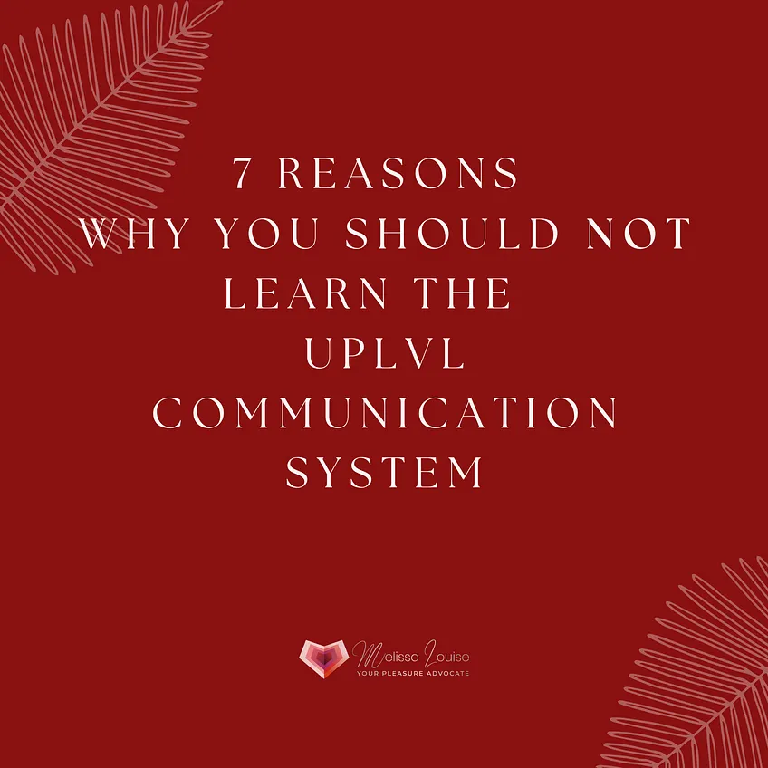 Cover image for “7 reasons NOT to learn UPLVL Communication ™” by Melissa Louise