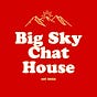 Big Sky Chat House