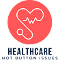 Healthcare Hot Buttons