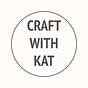 Craft with Kat