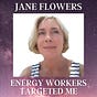 ENERGY WORKERS TARGETED ME by Jane Flowers