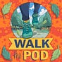 Walk the Pod: 10 minute walking podcast