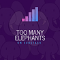Too Many Elephants