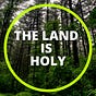 The Land is Holy
