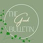 The Good Bulletin