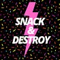 Snack and Destroy