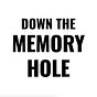 Down the Memory Hole Newsletter