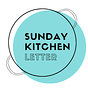 Sunday Kitchen Letter