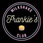frankie's MILKSHAKE CLUB