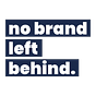 No Brand Left Behind