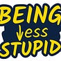 Being Less Stupid