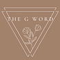 The G Word