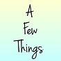 A Few Things