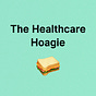 The Healthcare Hoagie 🥪 