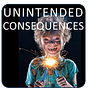 The Art of Unintended Consequences