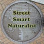 Street Smart Naturalist: Explorations of the Urban Kind