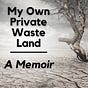 My Own Private Waste Land