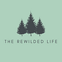 The Rewilded Life
