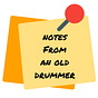Notes from an ‘OLD’ Drummer