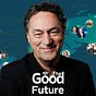 Futurist Gerd Leonhard on The Good Future