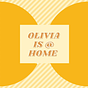 Olivia is @ Home