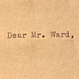 Dear Mister Ward