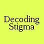 Decoding Stigma