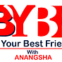 Be Your Best Friend with Anangsha
