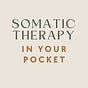 Somatic Therapy In Your Pocket