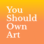 You Should Own Art