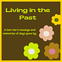 Living in the Past