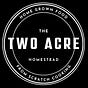 The Two Acre Homestead Newsletter